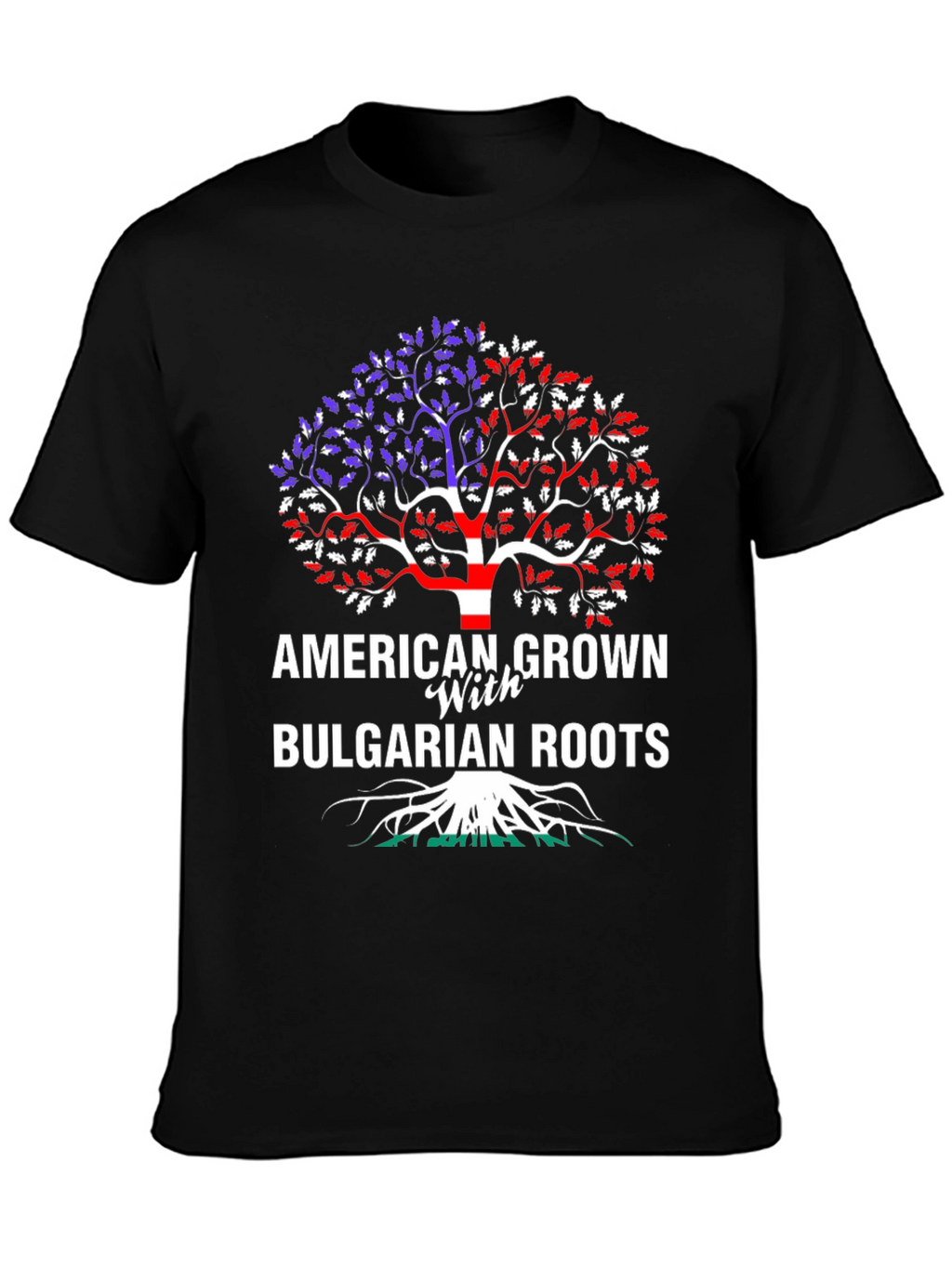 American Grown with Bulgarian Roots T-Shirt