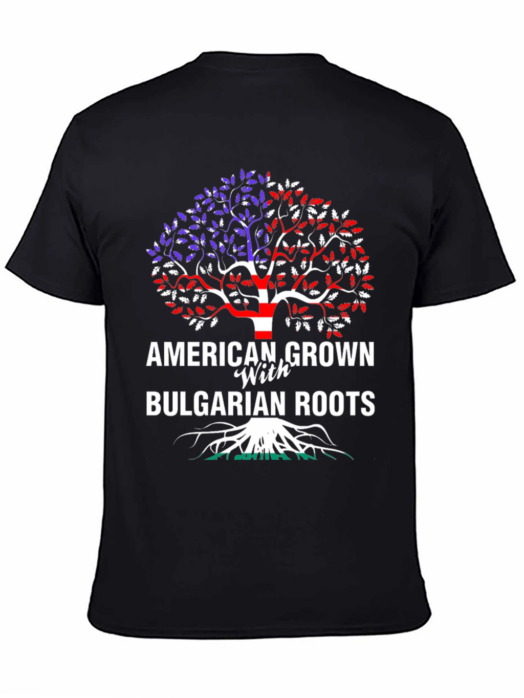 American Grown with Bulgarian Roots T-Shirt