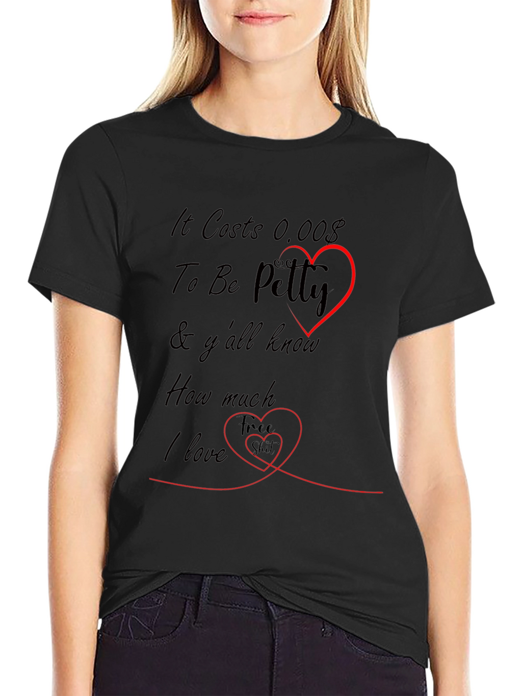 It Costs 0.00$ To Be Petty Funny T-Shirt