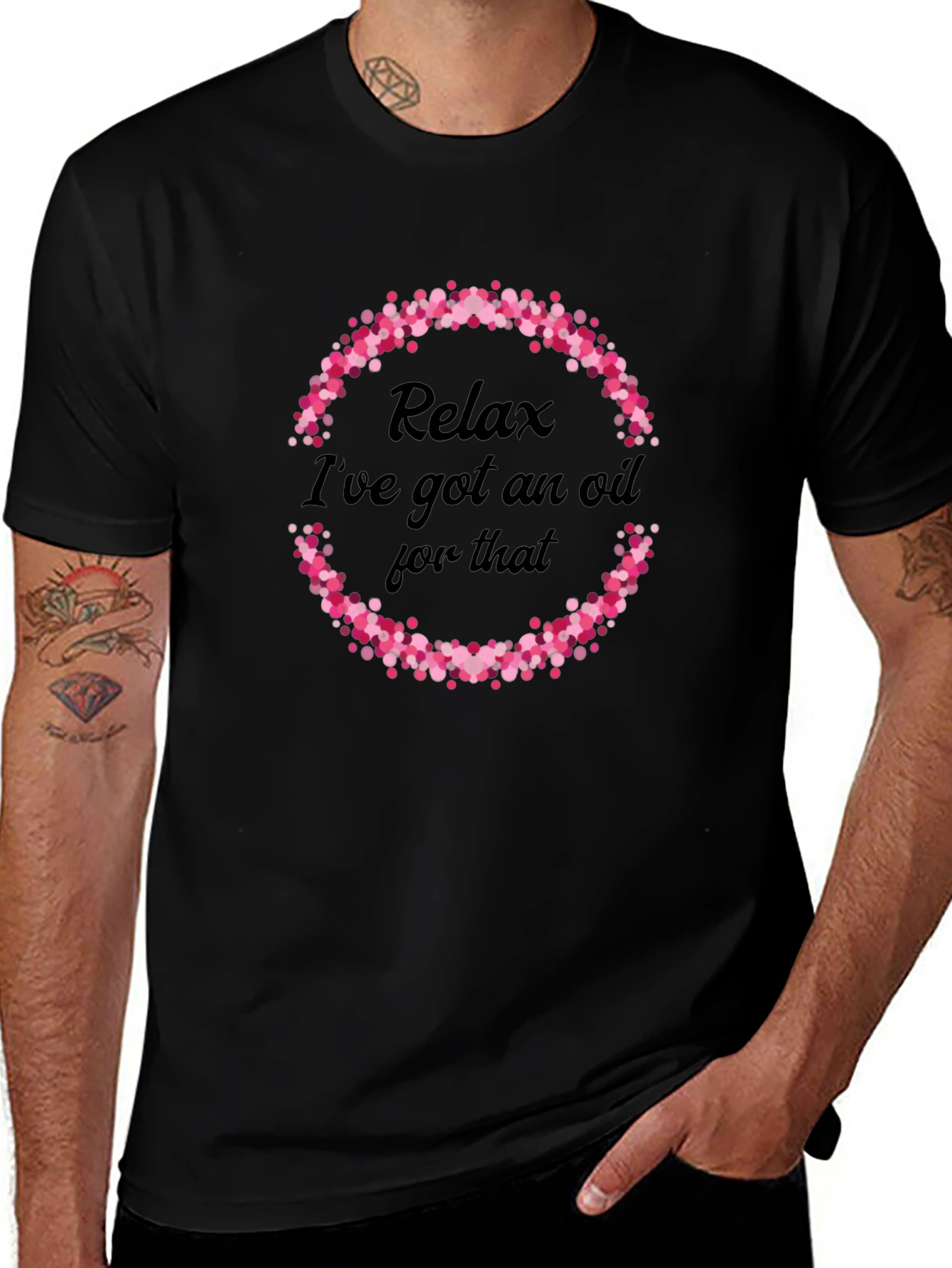 Relax Ive Got An Oil For That T-Shirt