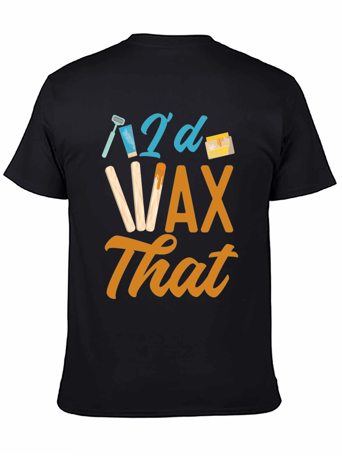 Id Wax That Funny T-Shirt