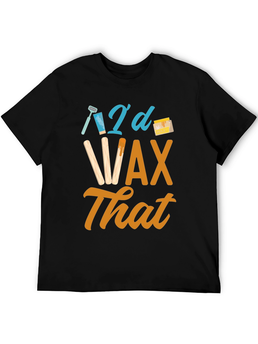 Id Wax That Funny T-Shirt