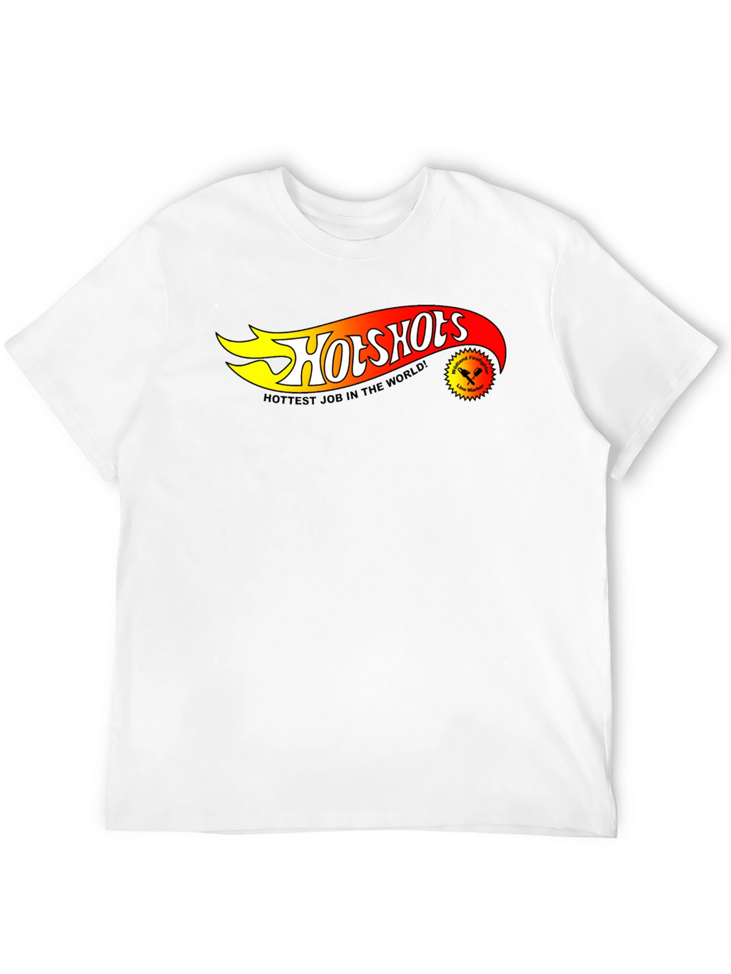 Hotshots Wildland Firefighter T-Shirt - Hottest Job