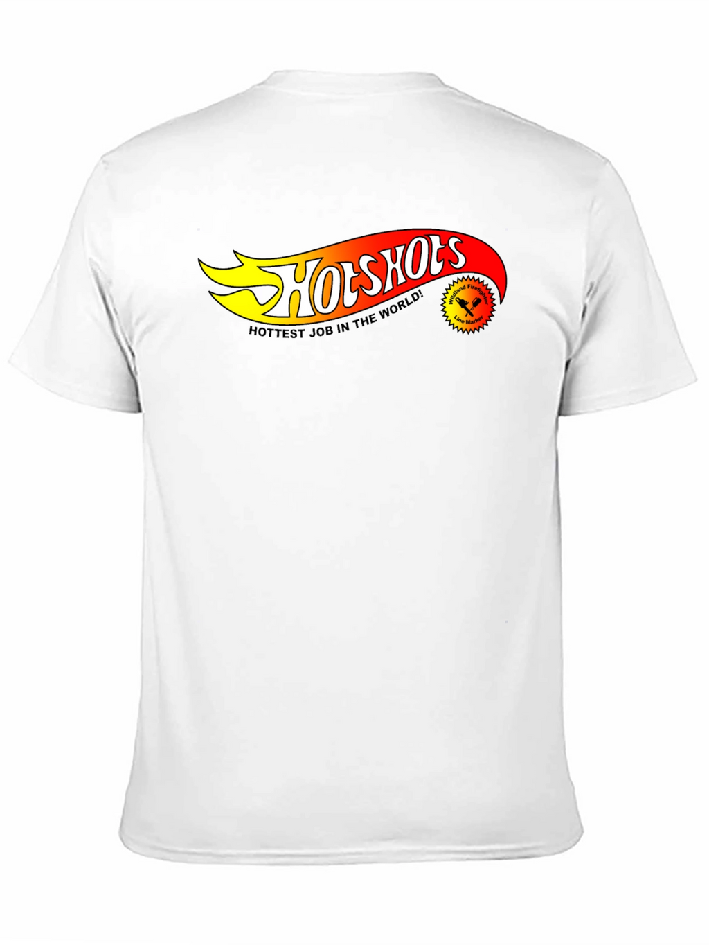 Hotshots Wildland Firefighter T-Shirt - Hottest Job