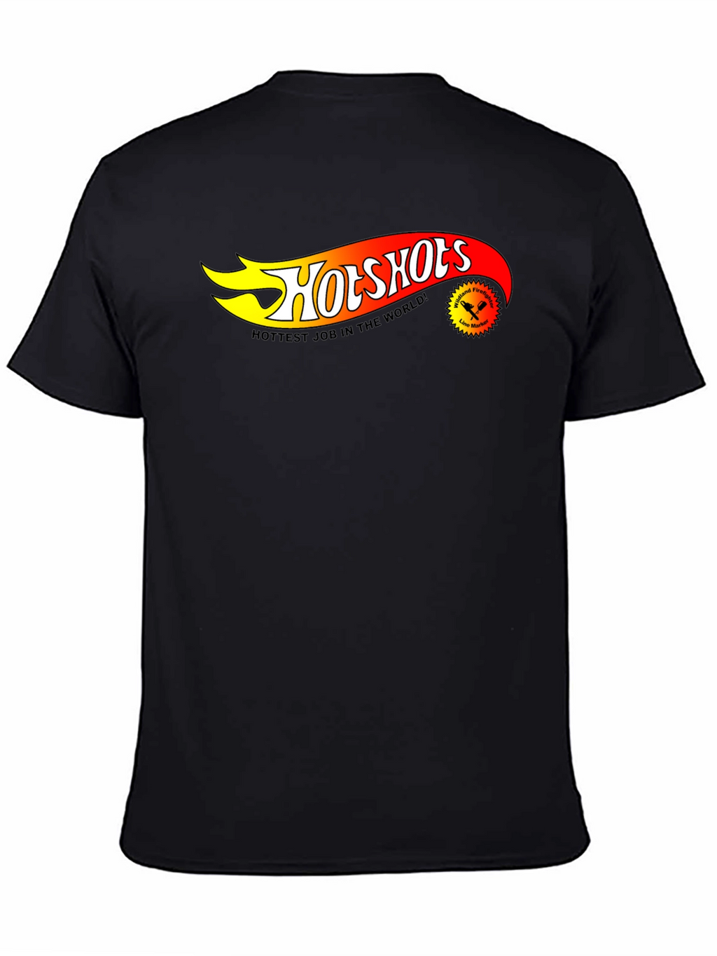 Hotshots Wildland Firefighter T-Shirt - Hottest Job