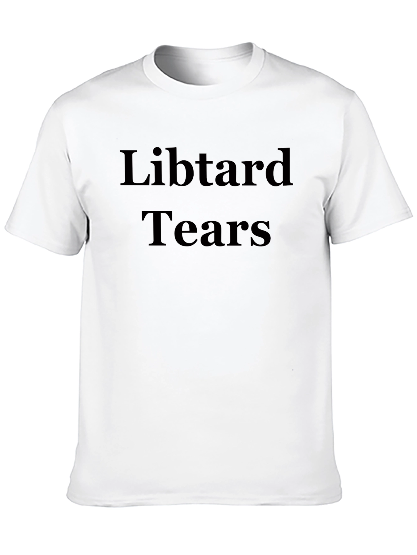 Libtard Tears Graphic T-Shirt - Statement Tee