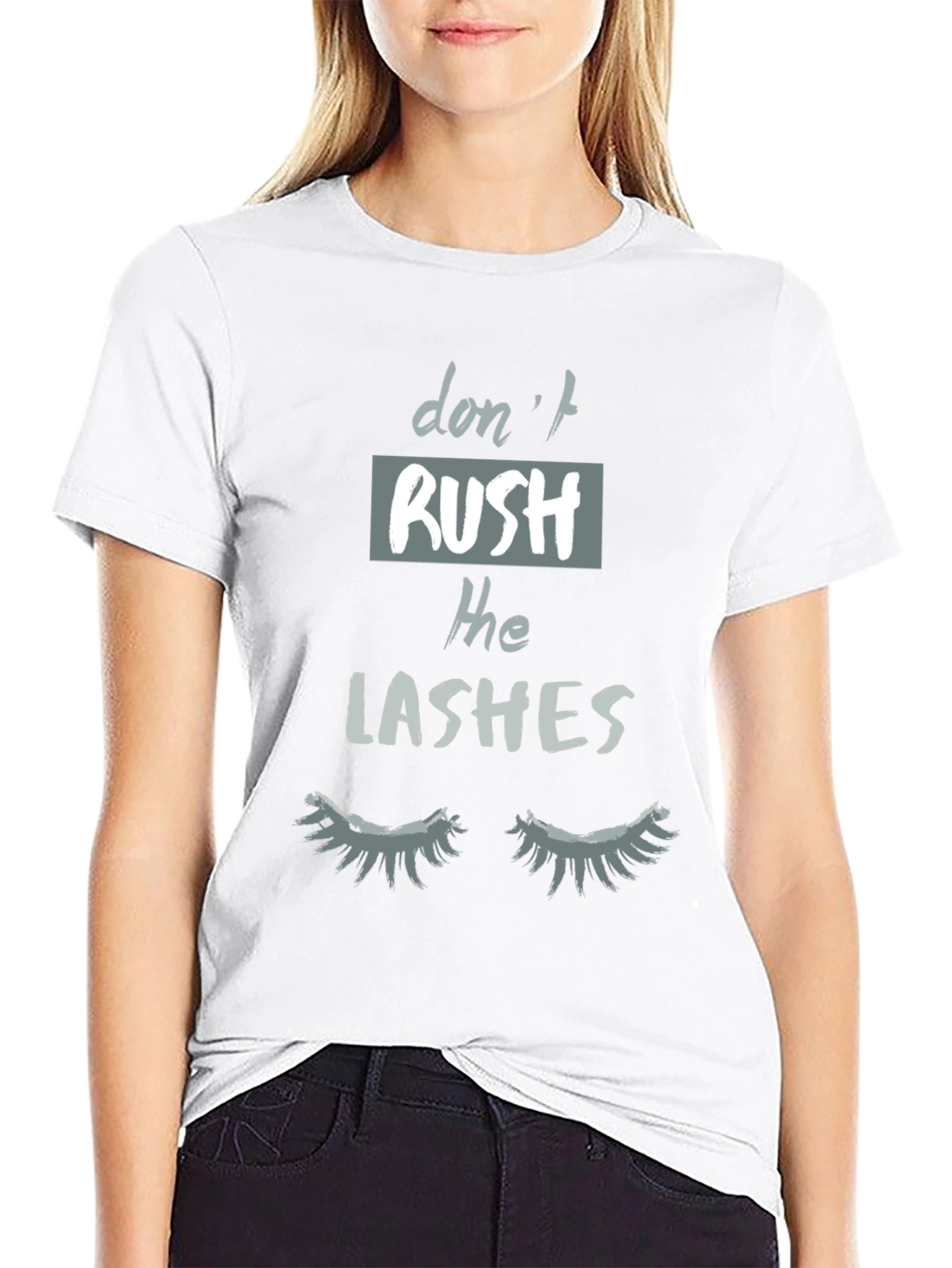 Dont Rush The Lashes Graphic Tee