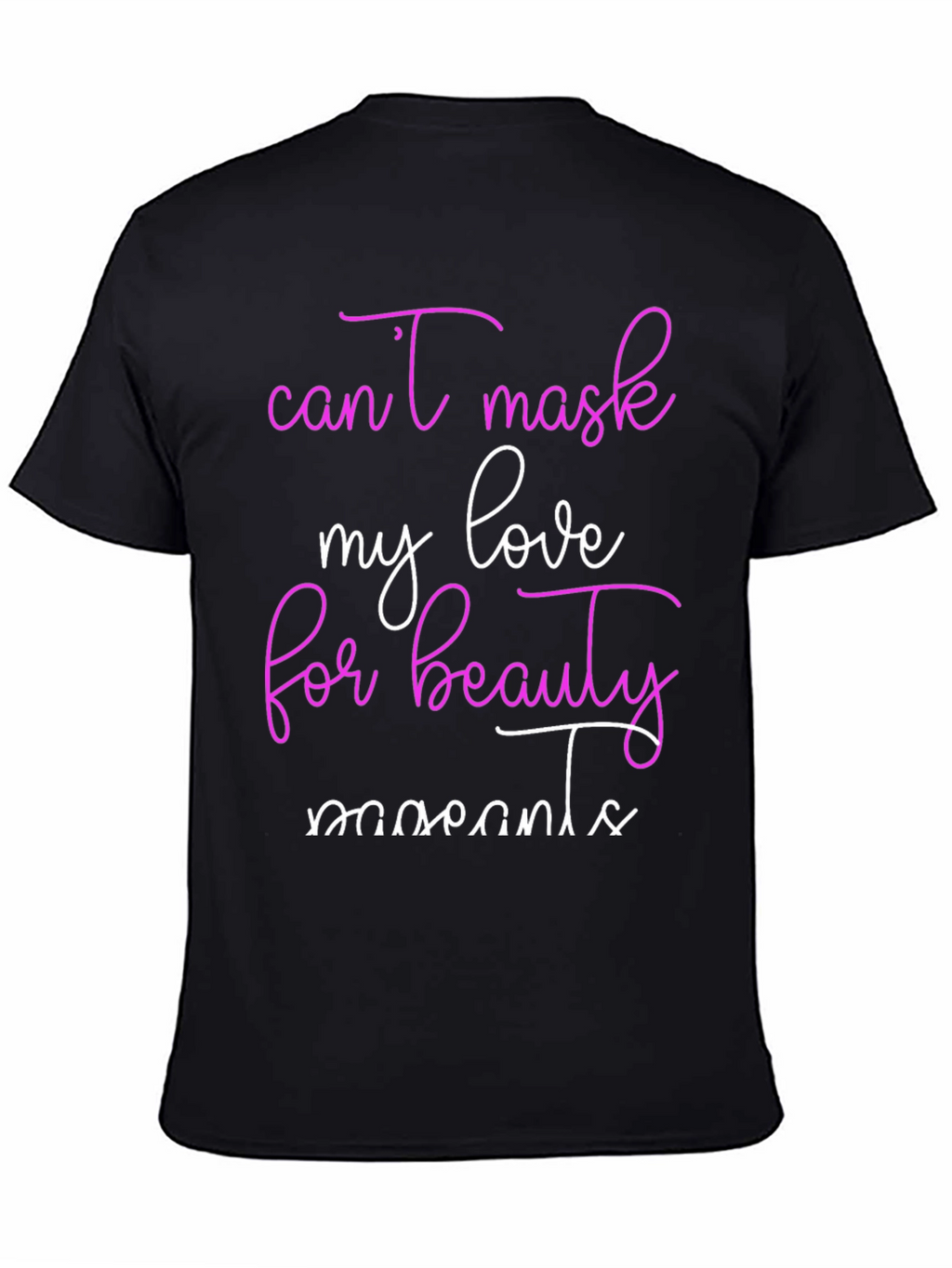 Beauty Moments T-Shirt Cant Mask My Love Tee