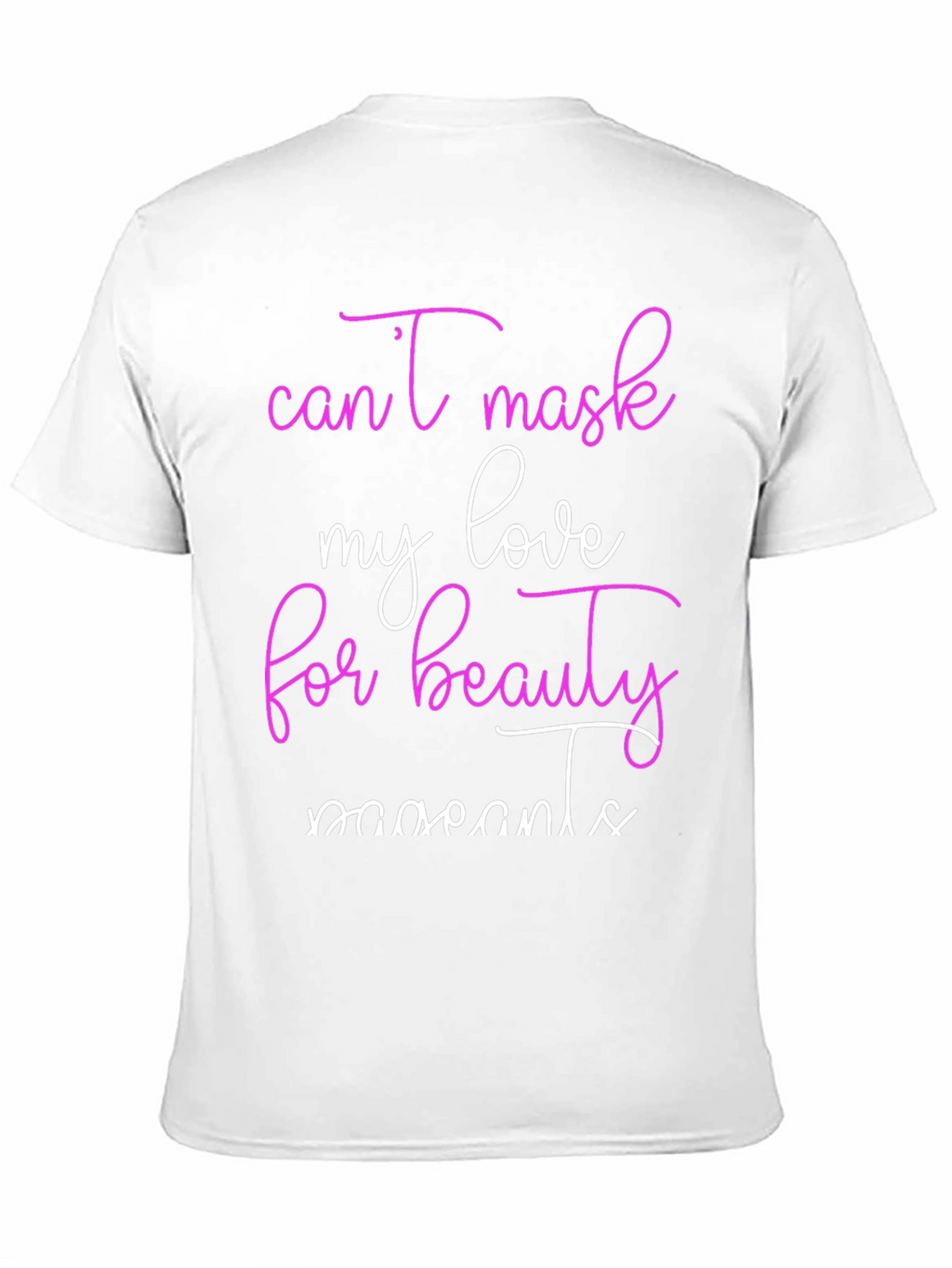 Beauty Moments T-Shirt Cant Mask My Love Tee