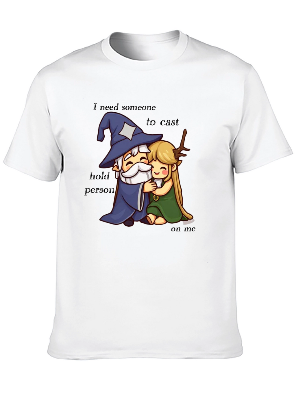 Wizard Hug T-Shirt: I need someone to cast