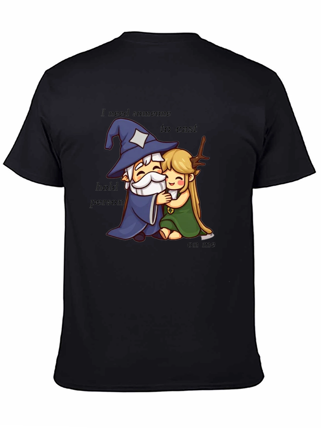 Wizard Hug T-Shirt: I need someone to cast
