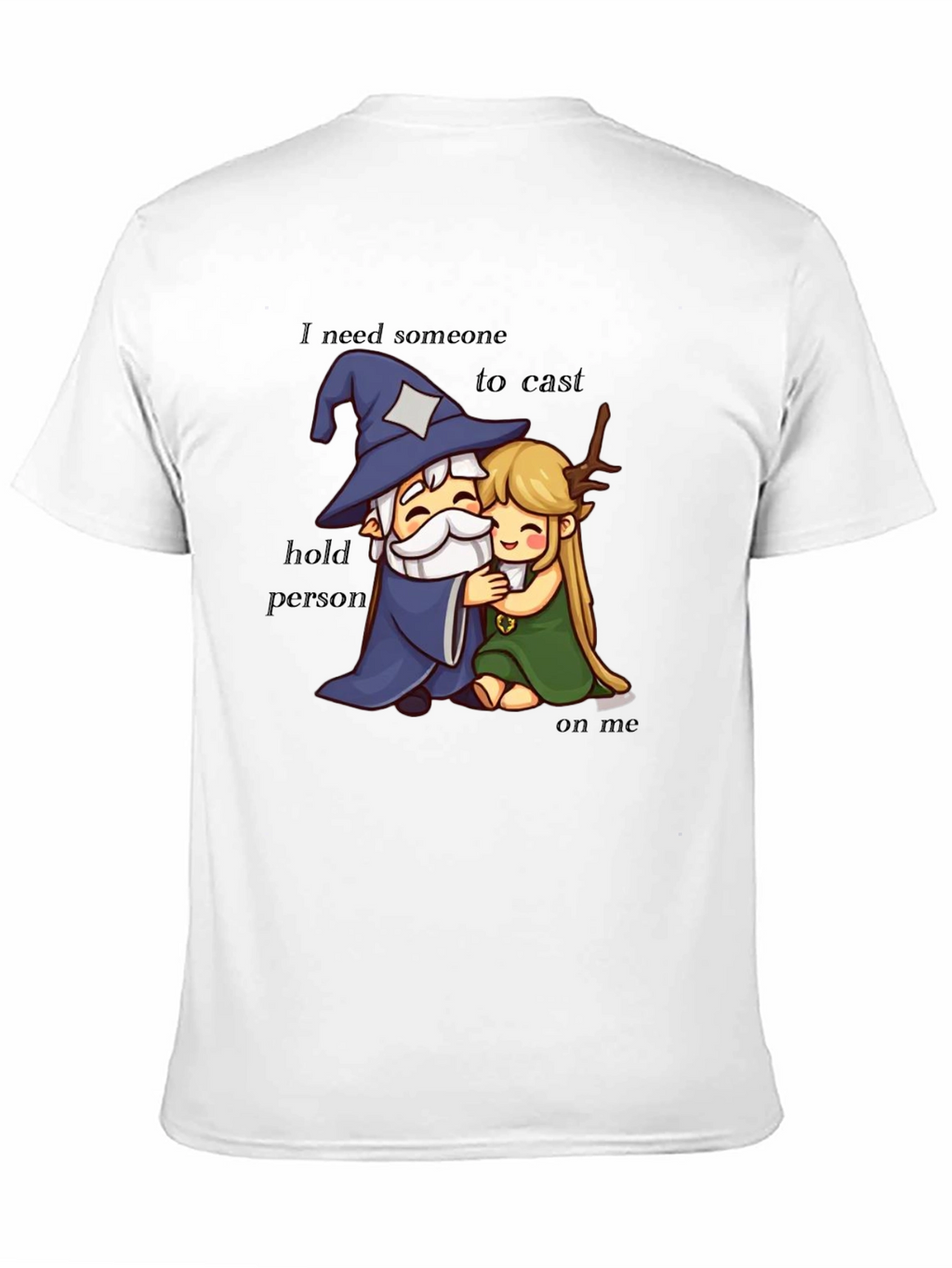 Wizard Hug T-Shirt: I need someone to cast