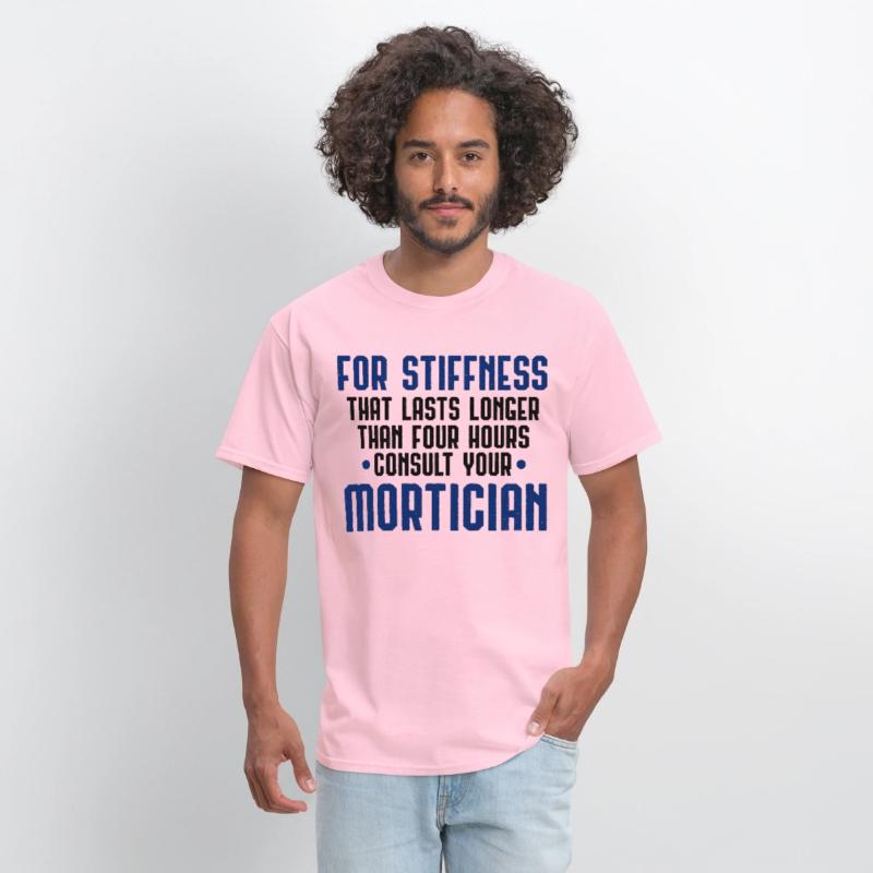 Mortician Humor For Stiffness that Lasts More