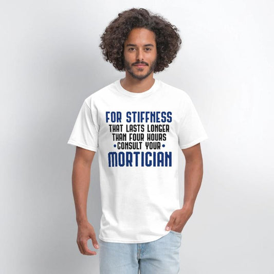 Mortician Humor For Stiffness that Lasts More