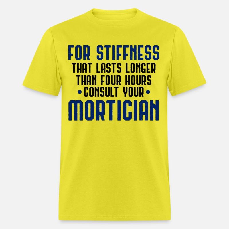 Mortician Humor For Stiffness that Lasts More