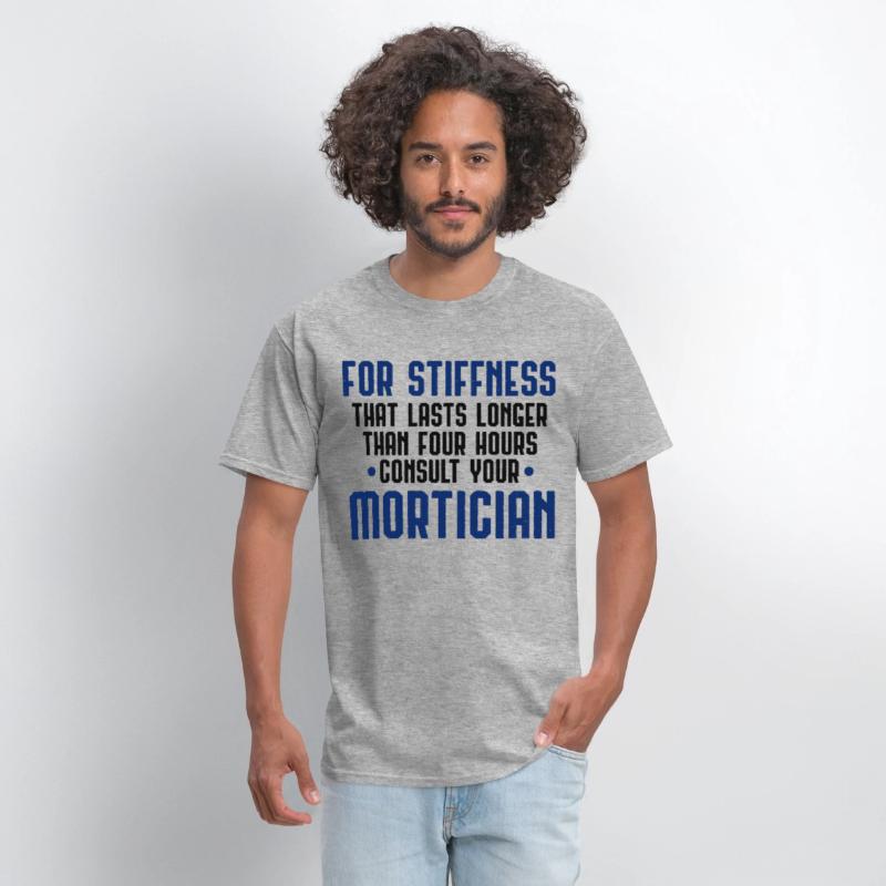 Mortician Humor For Stiffness that Lasts More