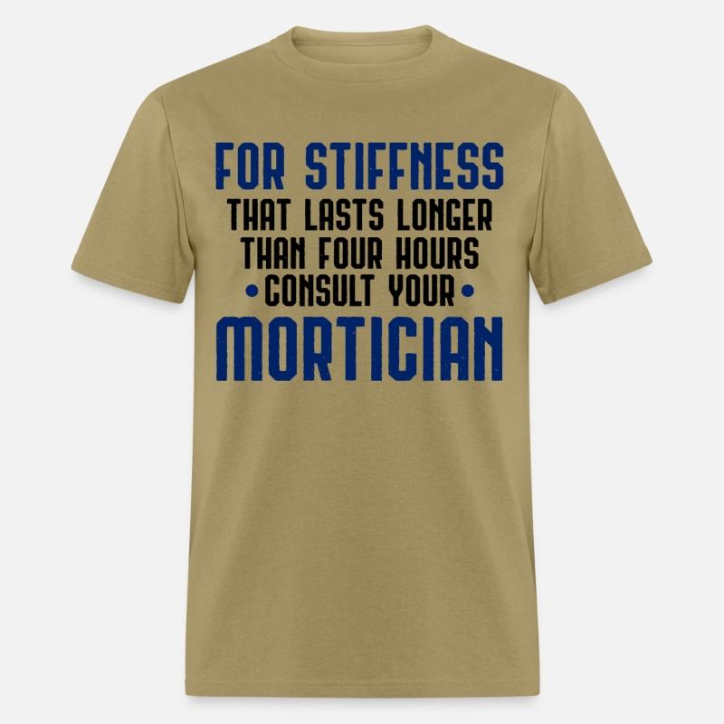Mortician Humor For Stiffness that Lasts More