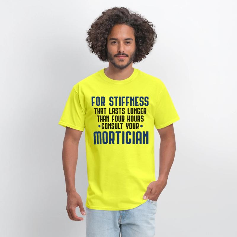 Mortician Humor For Stiffness that Lasts More