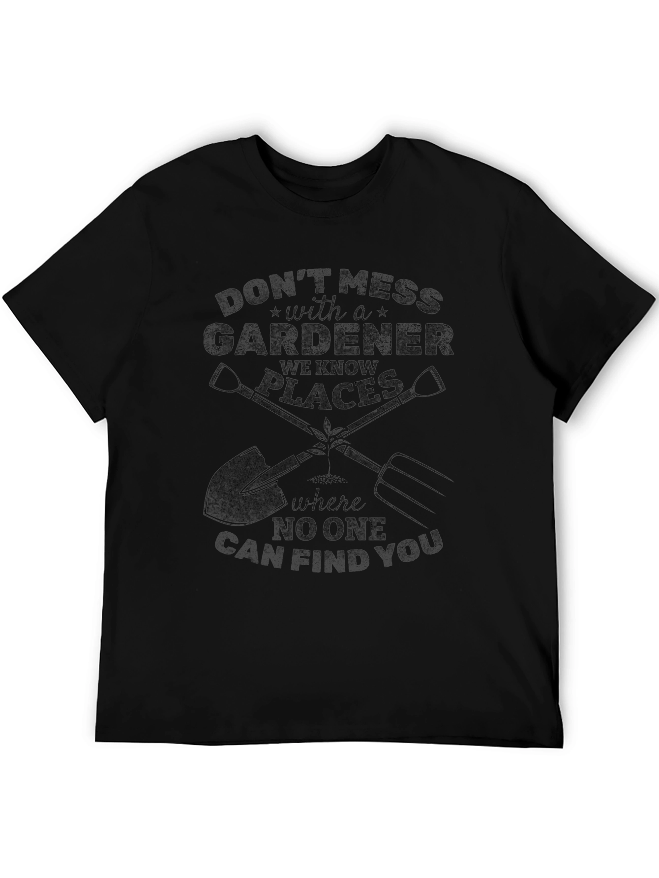 Gardener Graphic Tee - Dont Mess with a Gardener