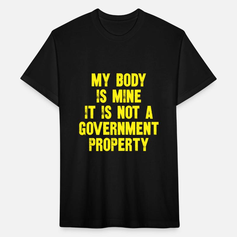my body is mine it is not a government property