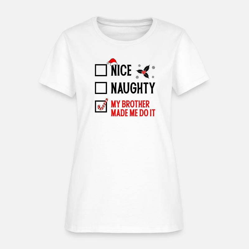 My Brother Made Me Do It - Funny Christmas Tee