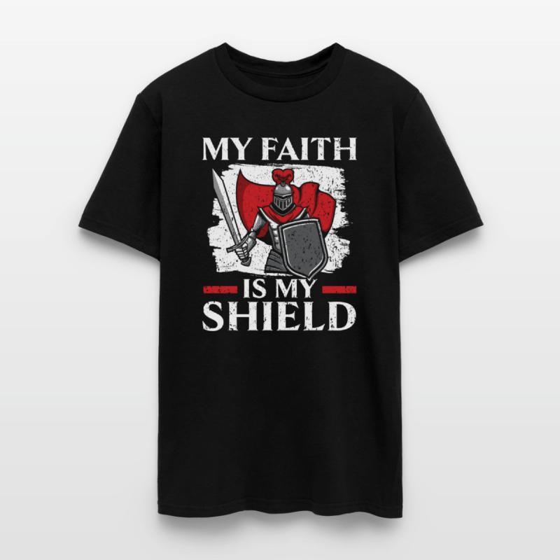 My Faith Is My Shield Knight Knighthood Warrior