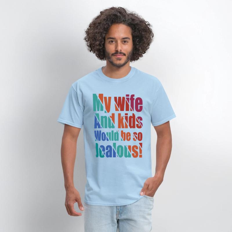 My Wife and Kids Would Be So Jealous