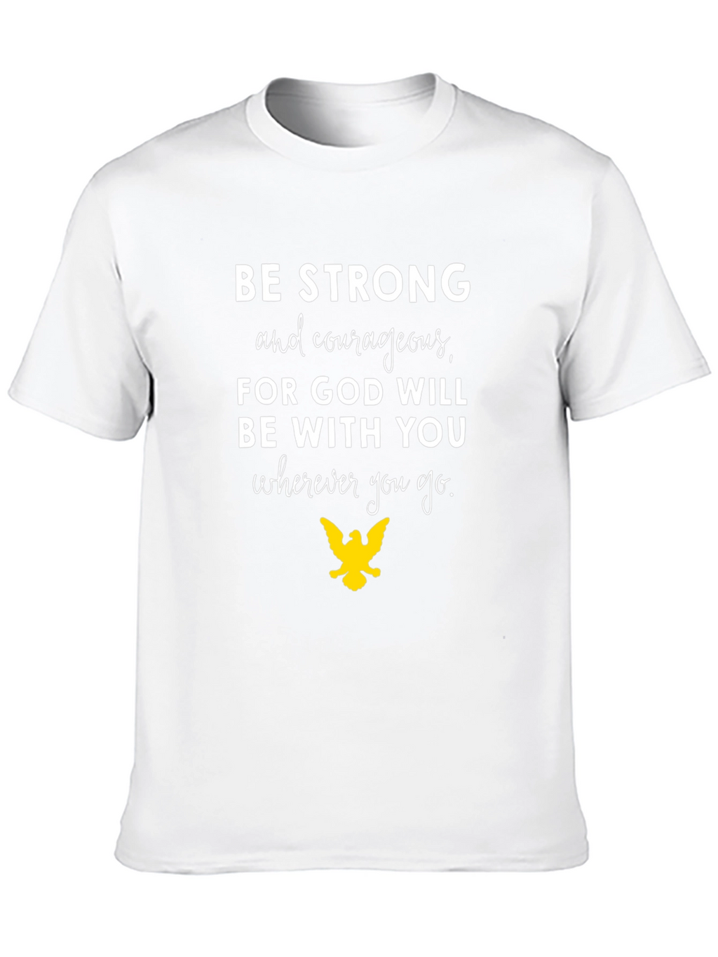 Inspirational Graphic Tee - Be Strong Courageous