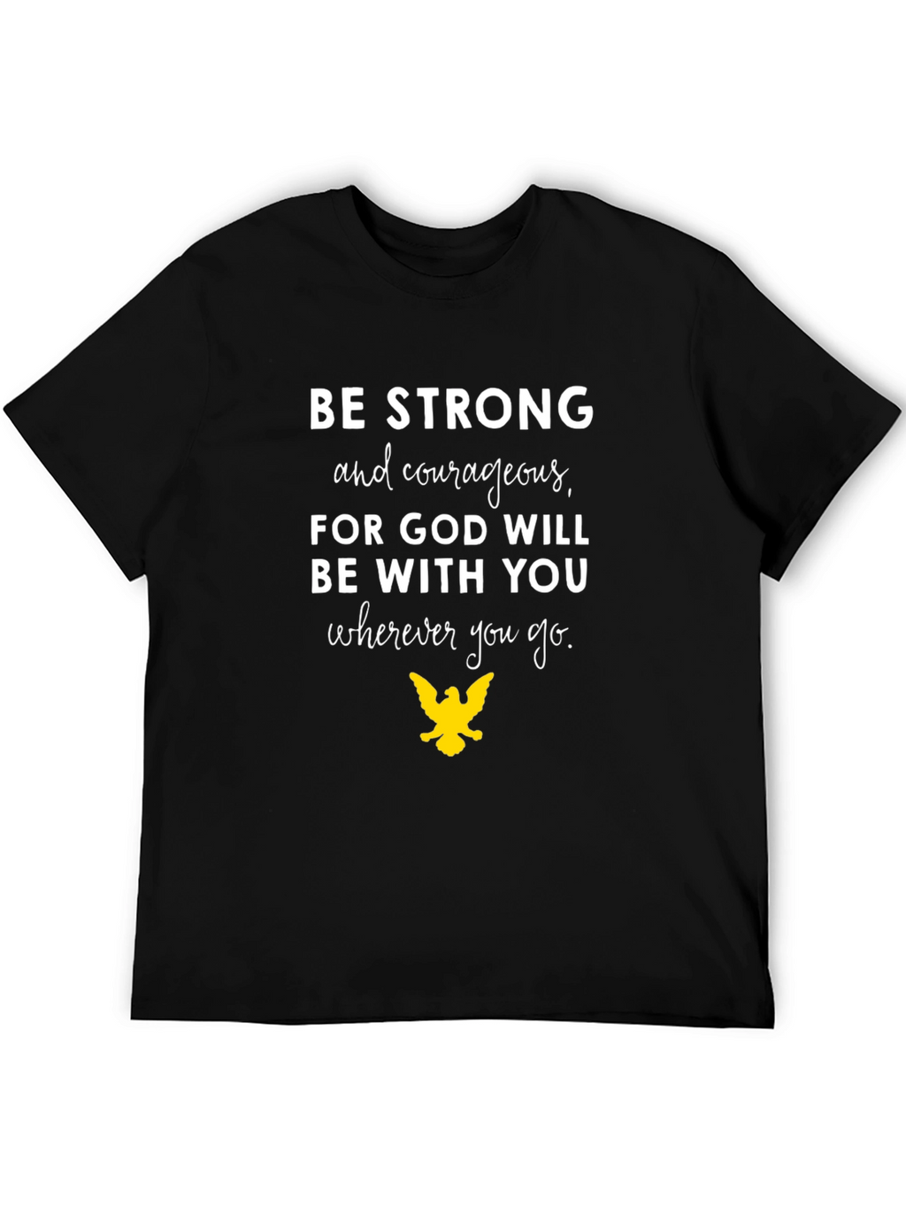 Inspirational Graphic Tee - Be Strong Courageous