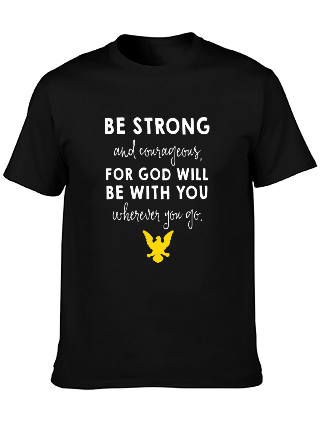 Inspirational Graphic Tee - Be Strong Courageous