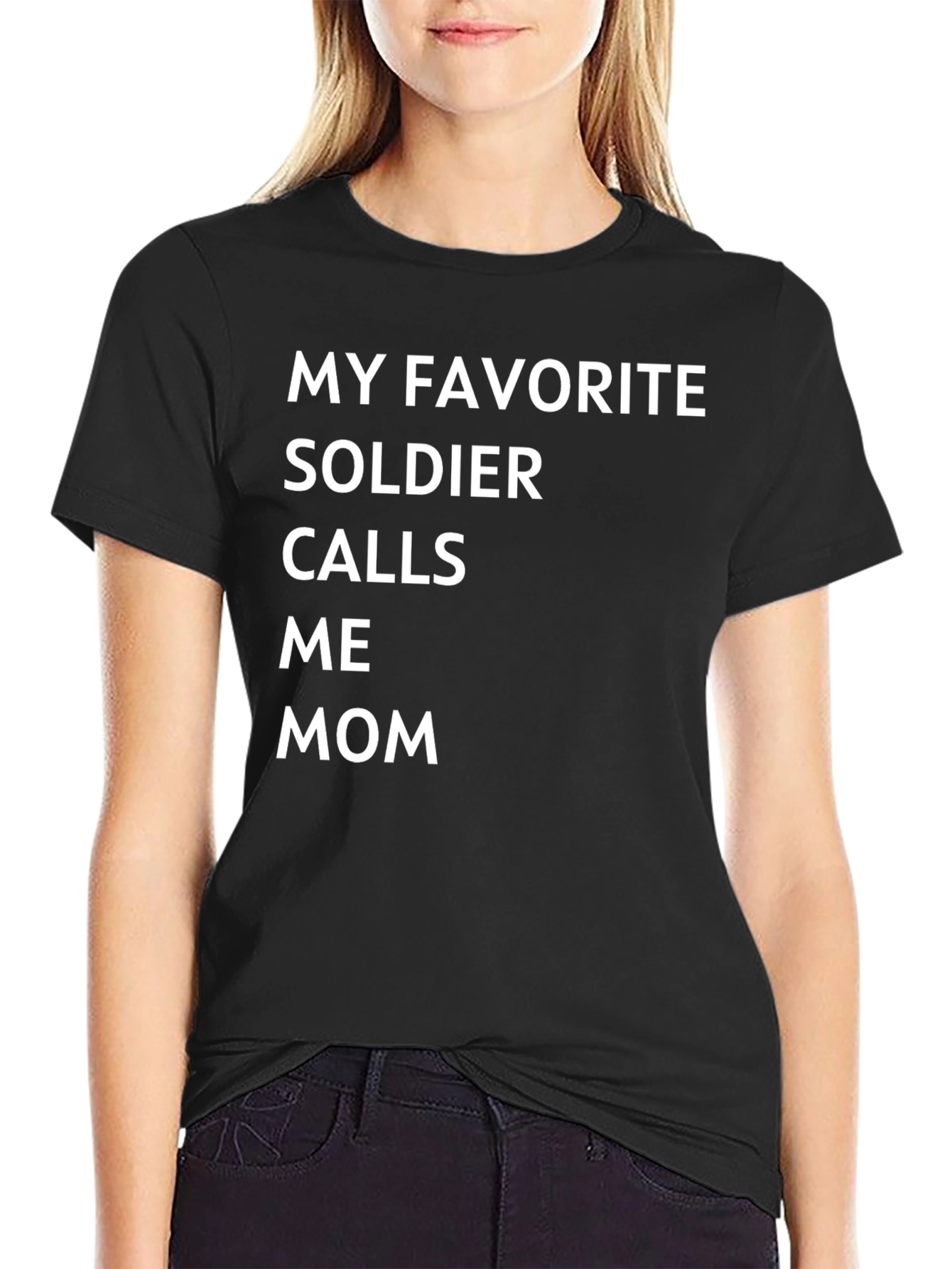 My Favorite Soldier Calls Me Mom T-Shirt - Black Cotton Tee