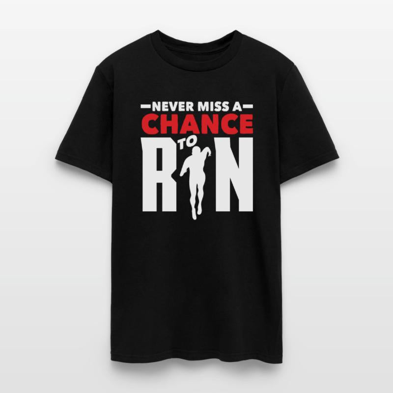 Never Miss A Chance To Run