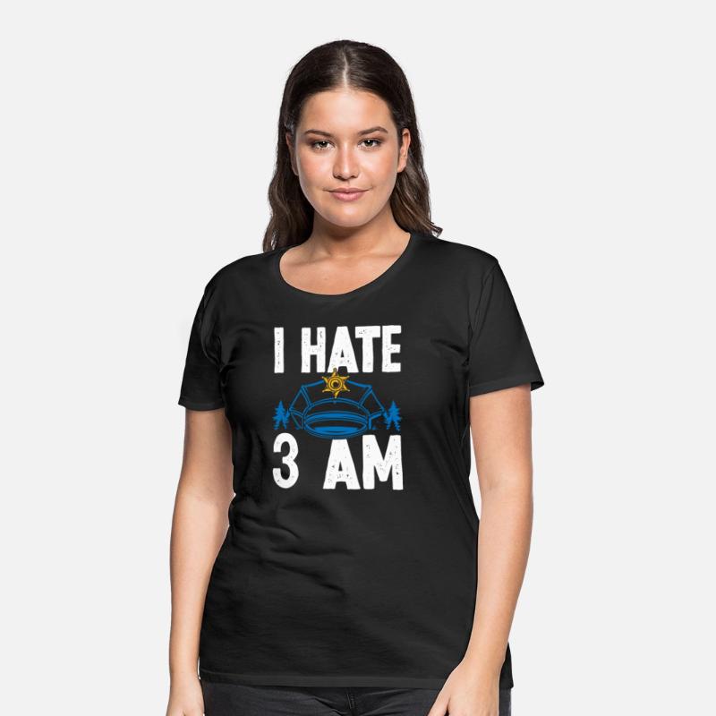 Night Shift Police Officer I hate 3 am Policeman