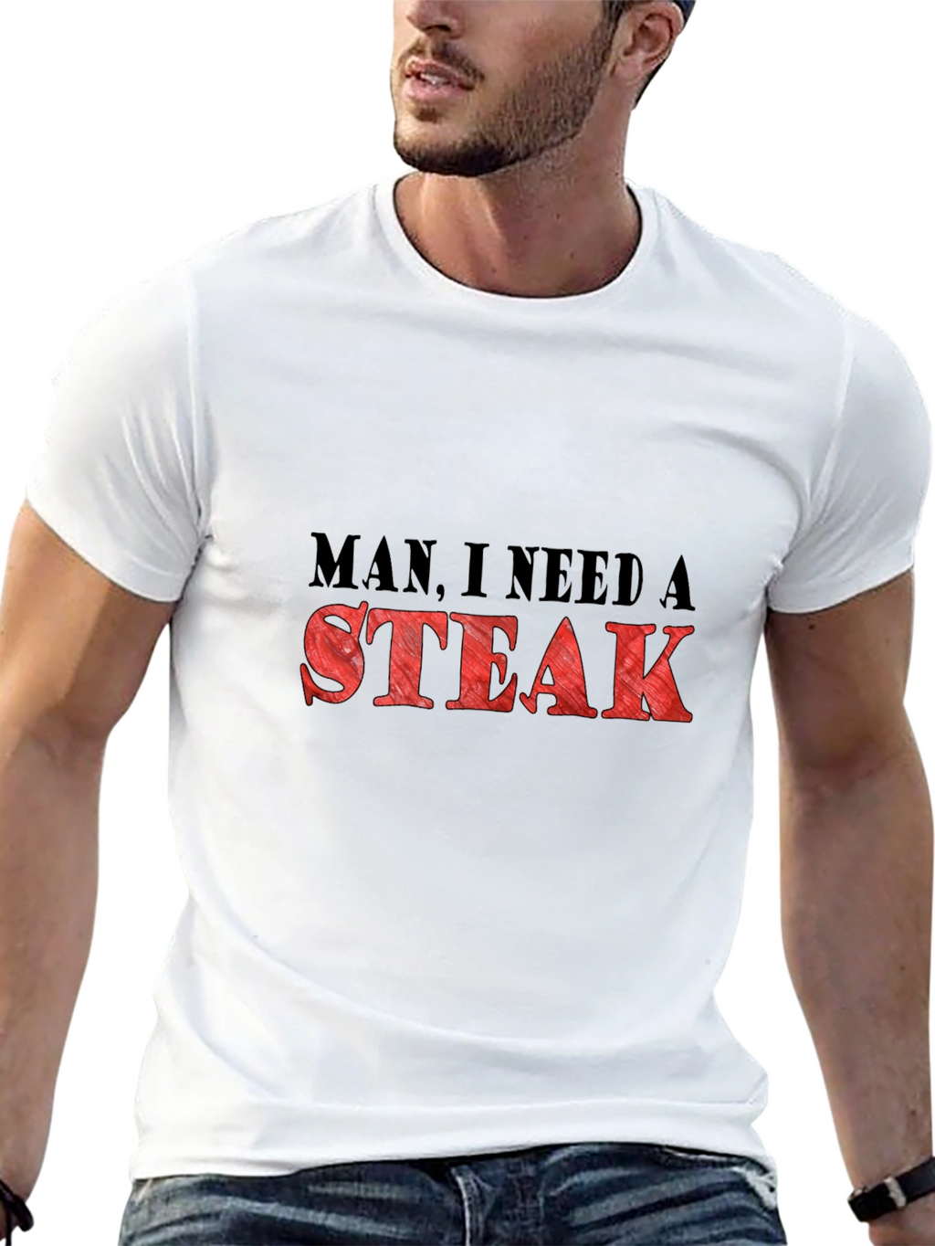 Man I Need a Steak Graphic T-Shirt