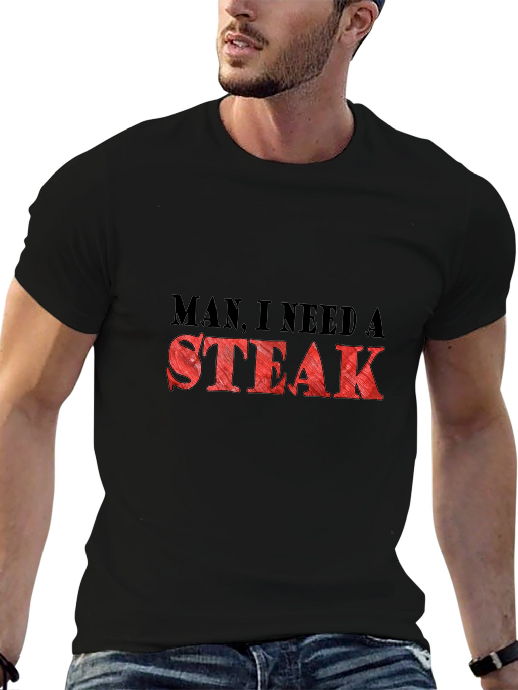 Man I Need a Steak Graphic T-Shirt