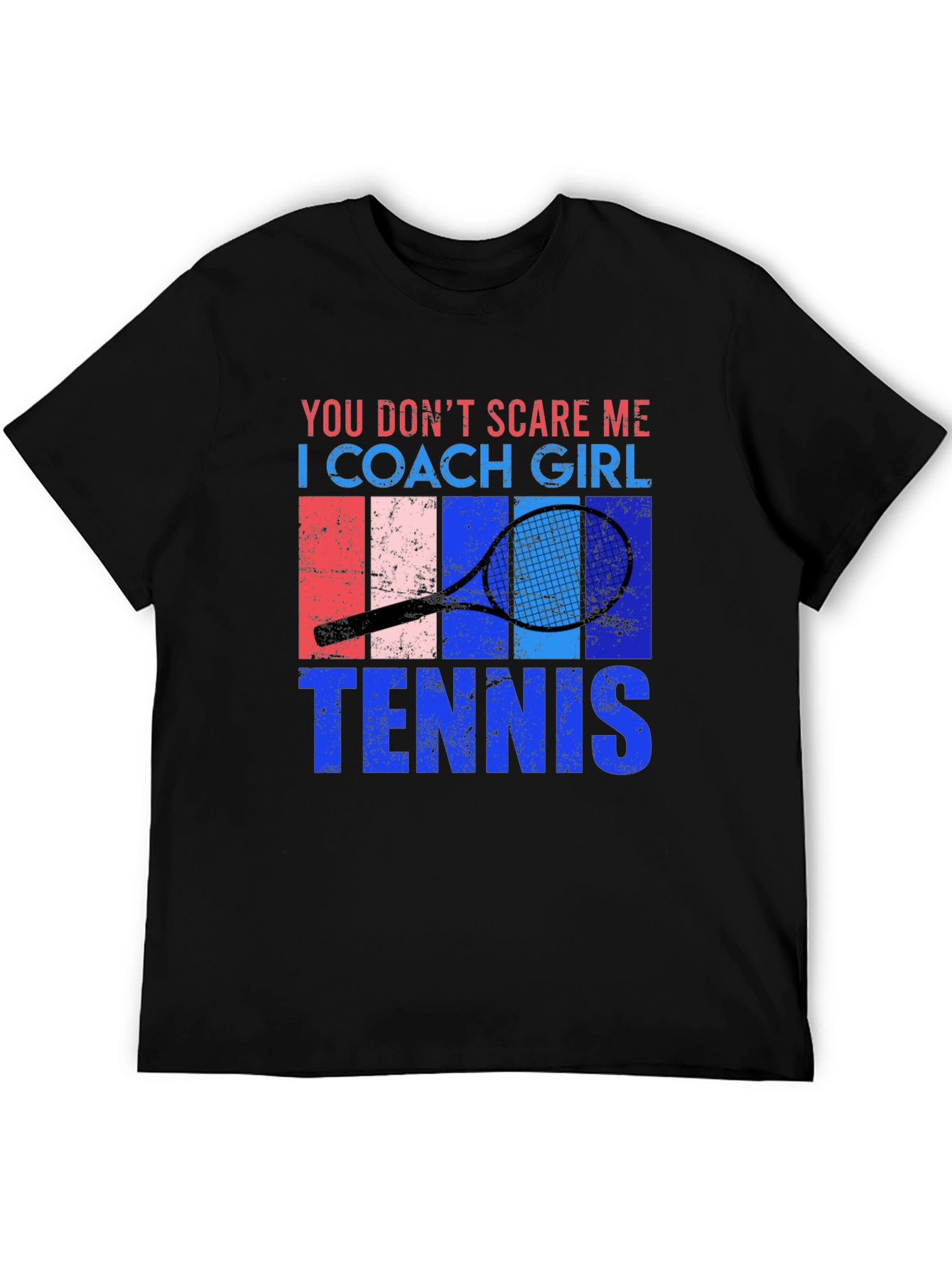 You Dont Scare Me Tennis Coach Girl T-Shirt