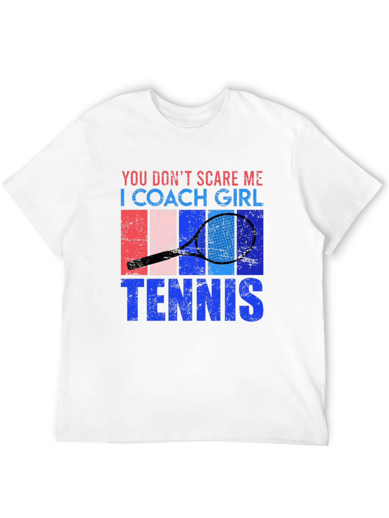 You Dont Scare Me Tennis Coach Girl T-Shirt