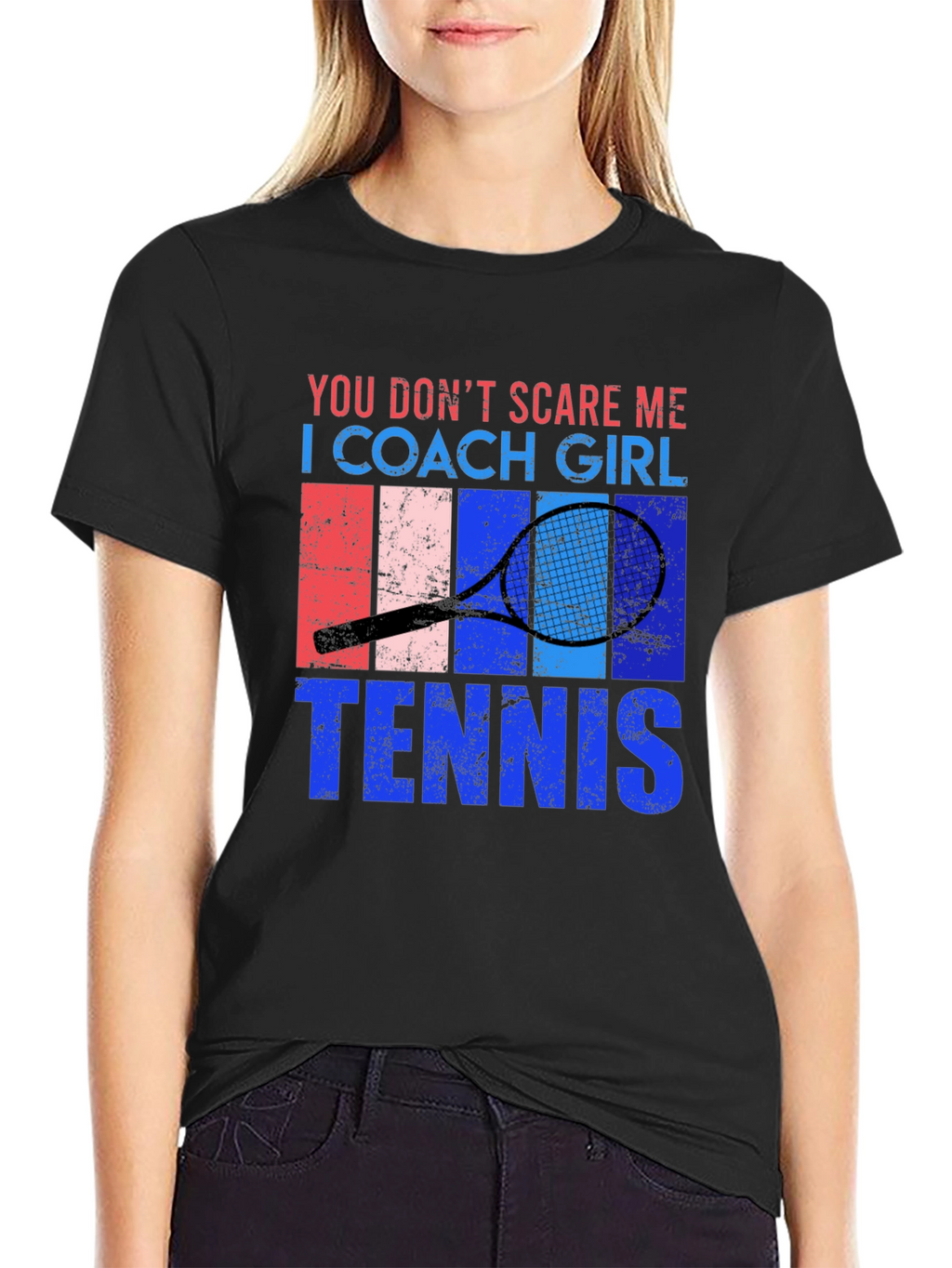 You Dont Scare Me Tennis Coach Girl T-Shirt