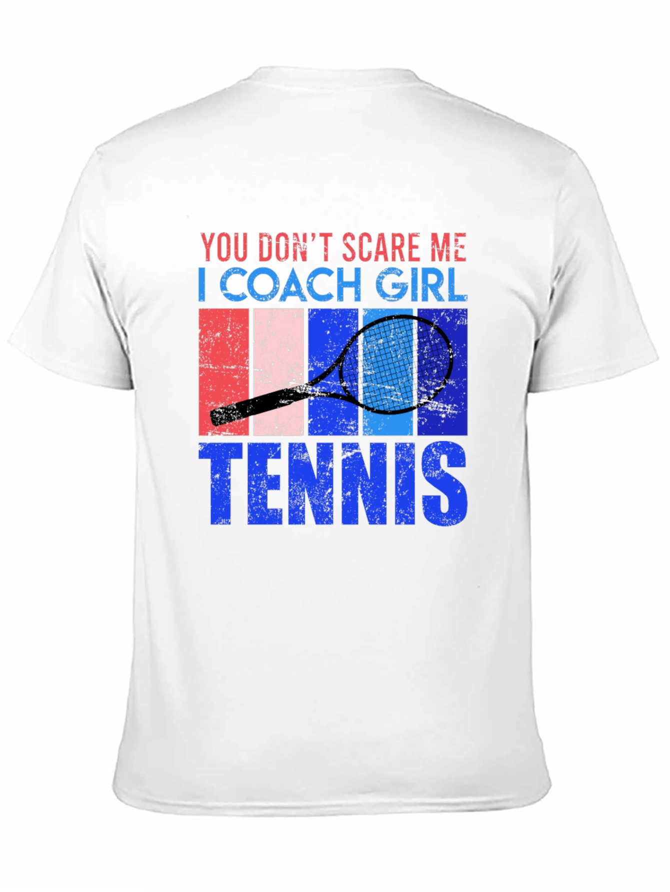 You Dont Scare Me Tennis Coach Girl T-Shirt