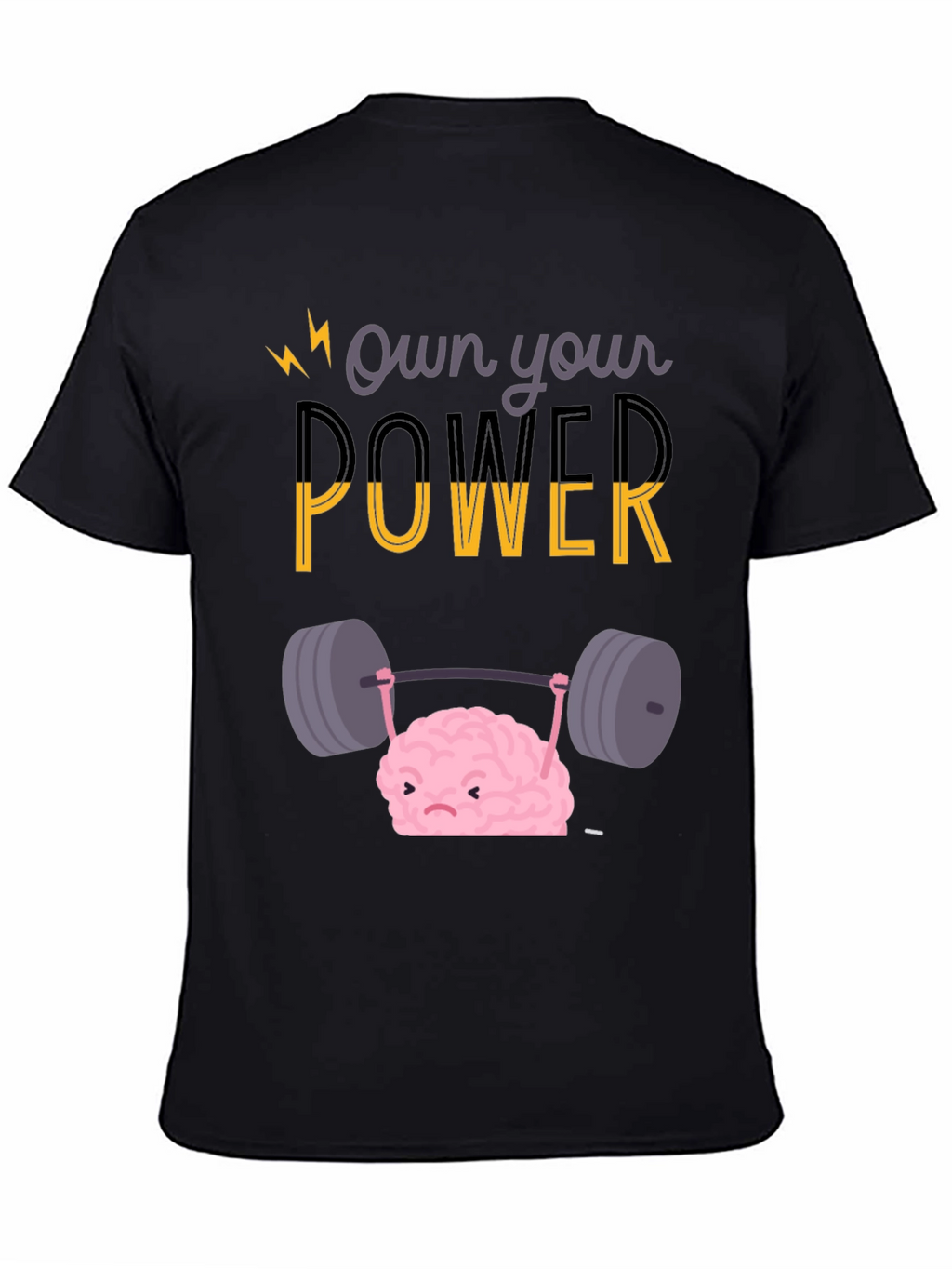 Own Your Power T-Shirt - Brain Lifting Weights