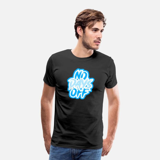 NO DAYS OFF Motivational Tee