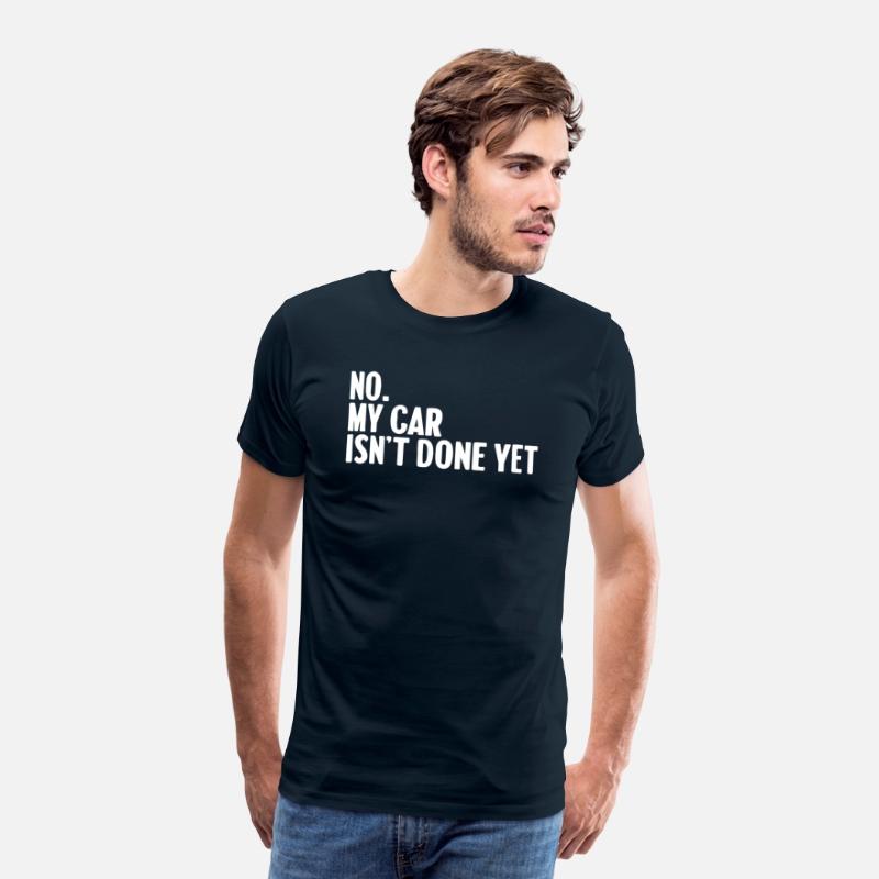 No my car isn't done yet for car guy mechanic