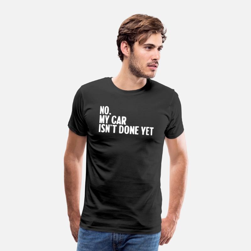 No my car isn't done yet for car guy mechanic