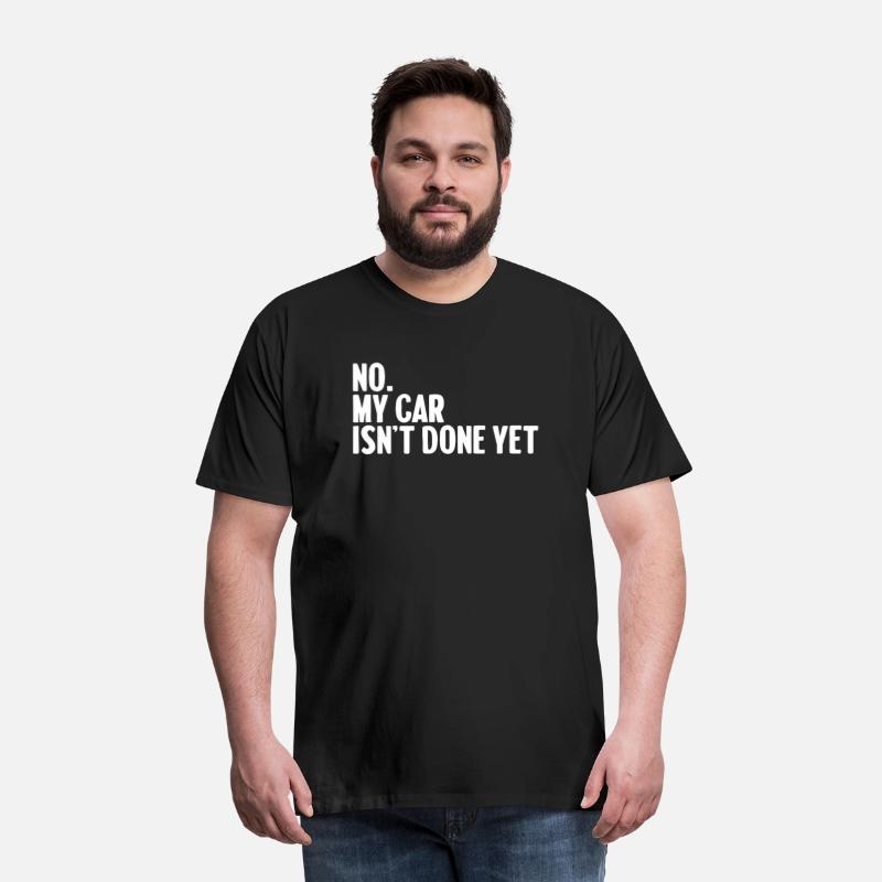 No my car isn't done yet for car guy mechanic