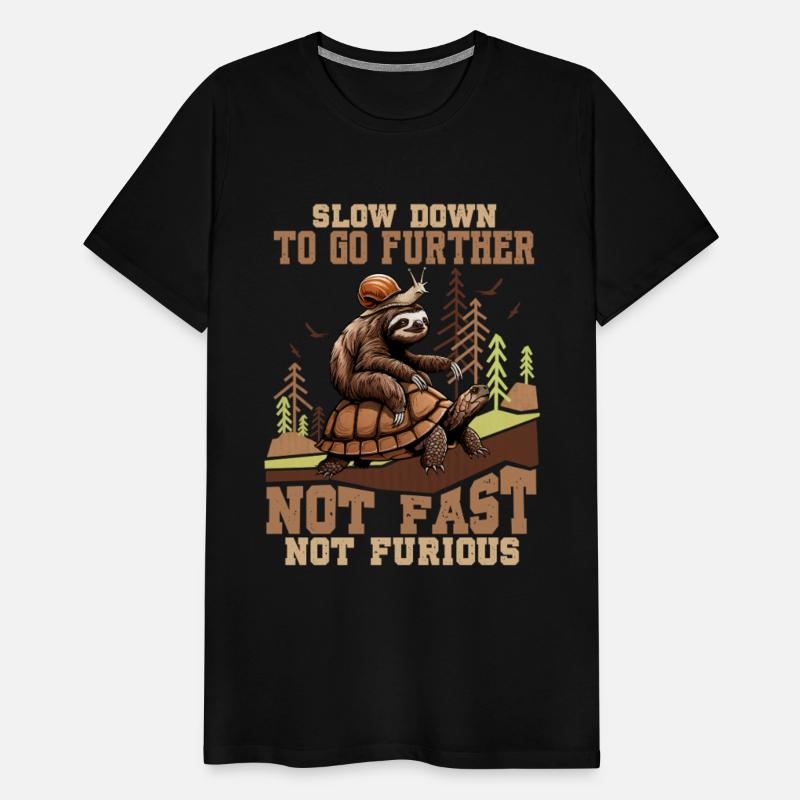Not Fast Not Furious - Funny Snail Sloth Tortoise