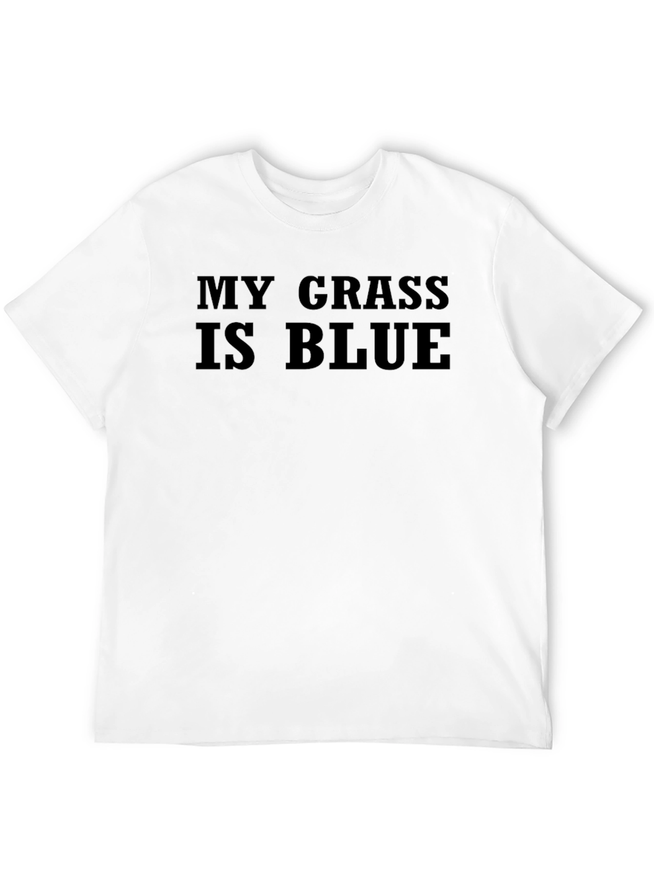 My Grass Is Blue T-Shirt