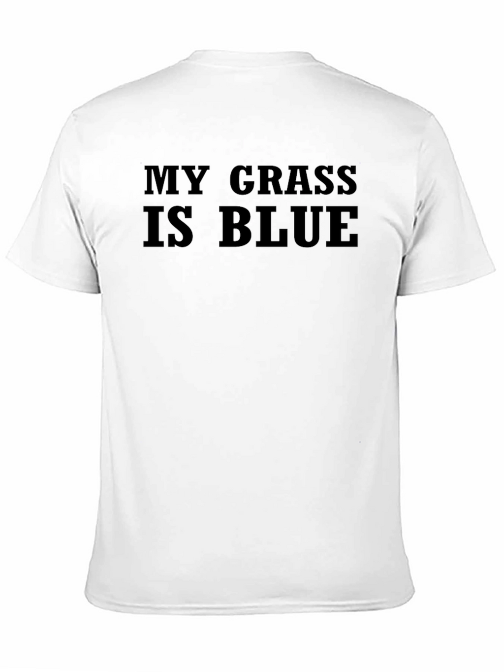 My Grass Is Blue T-Shirt