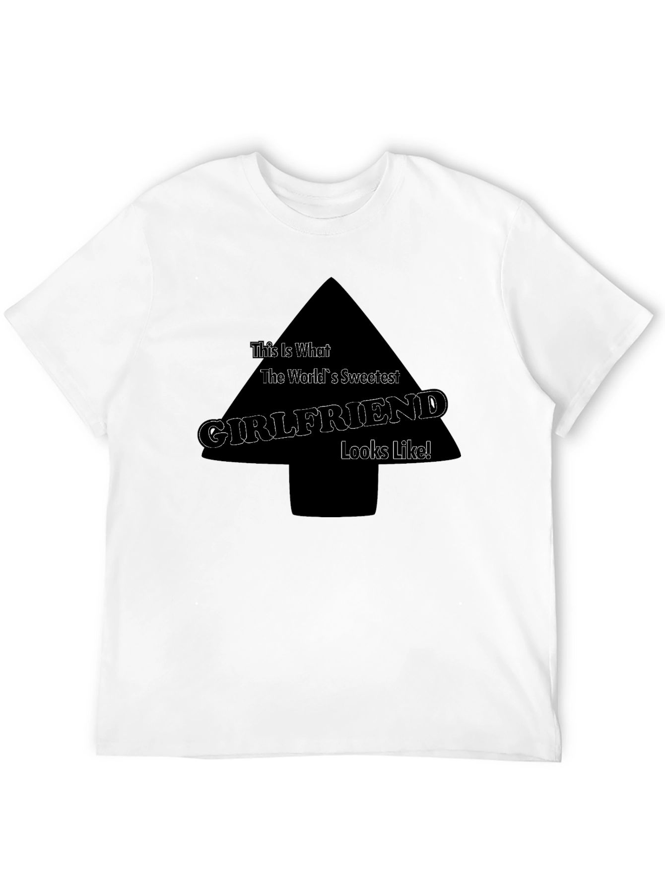 Sweetest Girlfriend T-Shirt - Funny Novelty Tee
