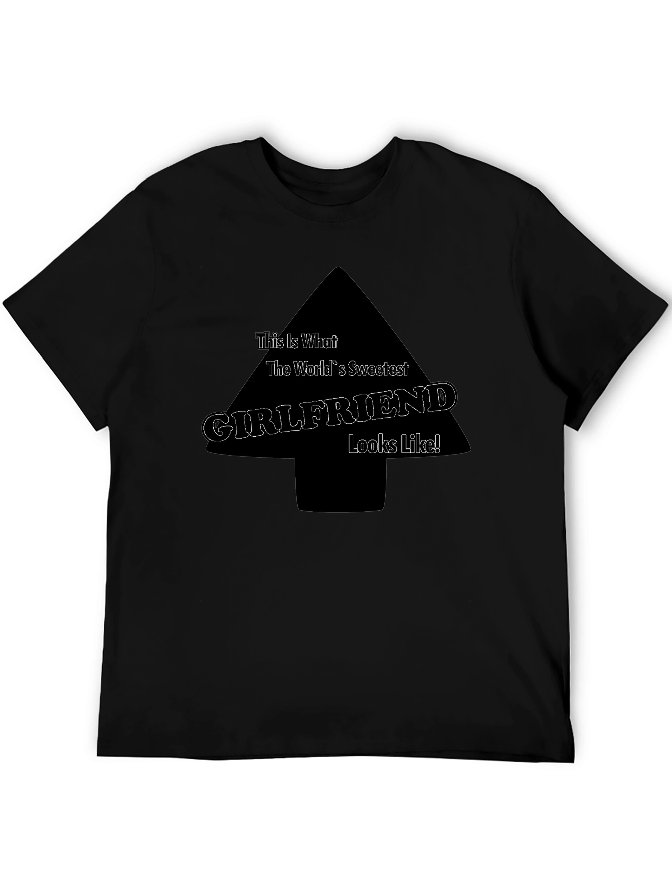 Sweetest Girlfriend T-Shirt - Funny Novelty Tee