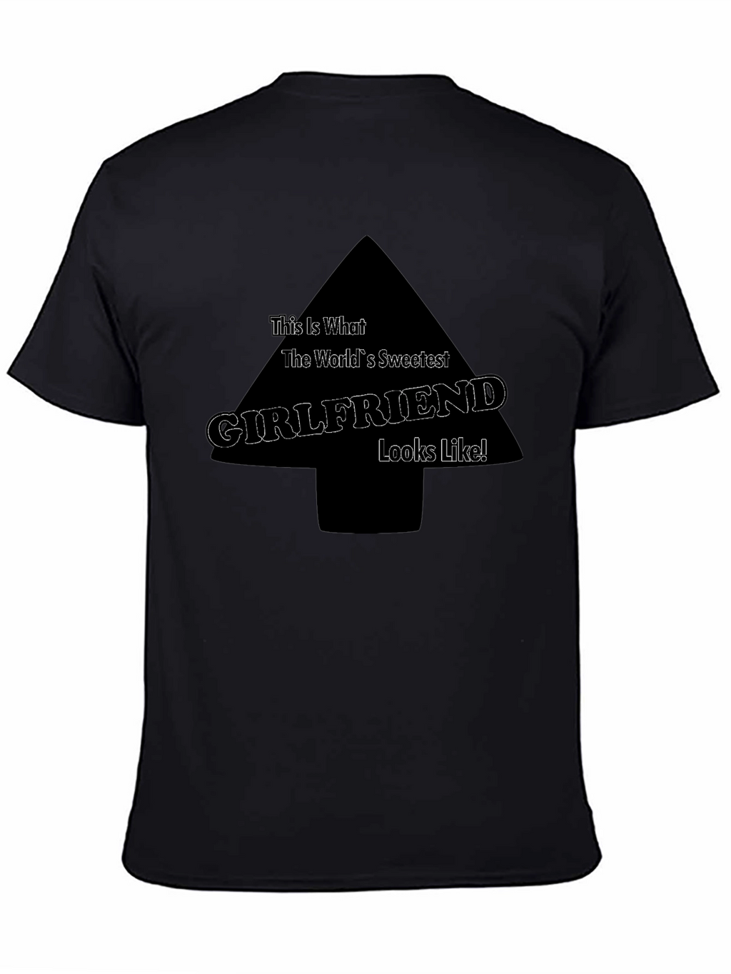 Sweetest Girlfriend T-Shirt - Funny Novelty Tee